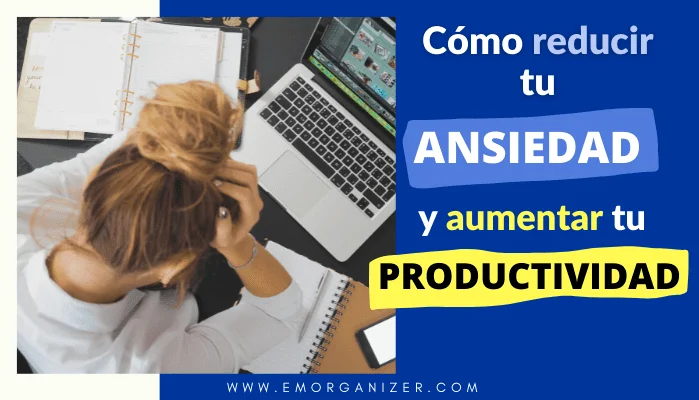 Manejar la ansiedad y el tiempo para mejorar productividad